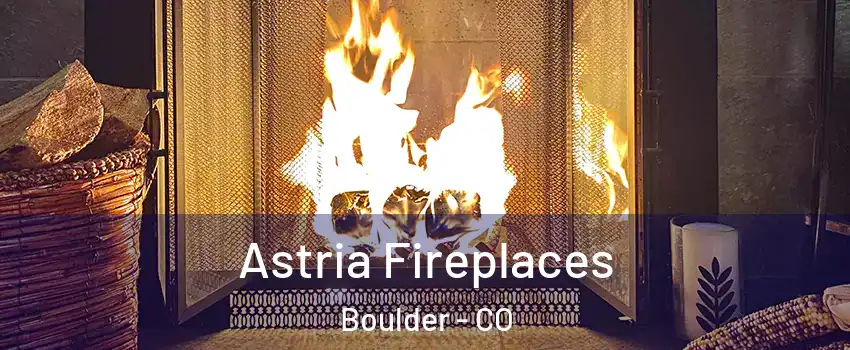  Astria Fireplaces Boulder - CO