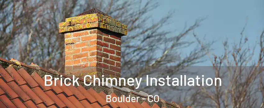  Brick Chimney Installation Boulder - CO