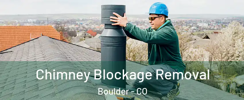  Chimney Blockage Removal Boulder - CO