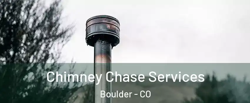  Chimney Chase Services Boulder - CO