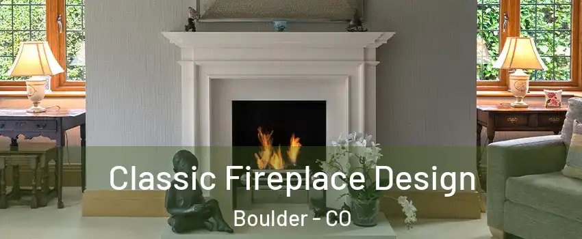  Classic Fireplace Design Boulder - CO