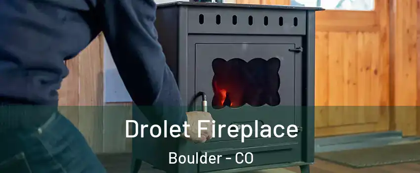  Drolet Fireplace Boulder - CO