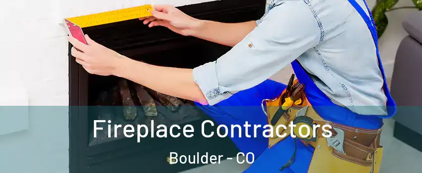  Fireplace Contractors Boulder - CO