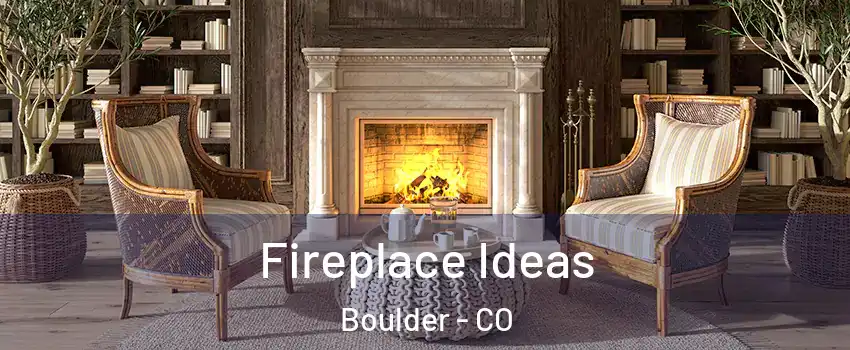  Fireplace Ideas Boulder - CO