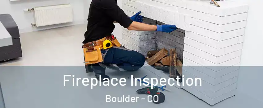  Fireplace Inspection Boulder - CO