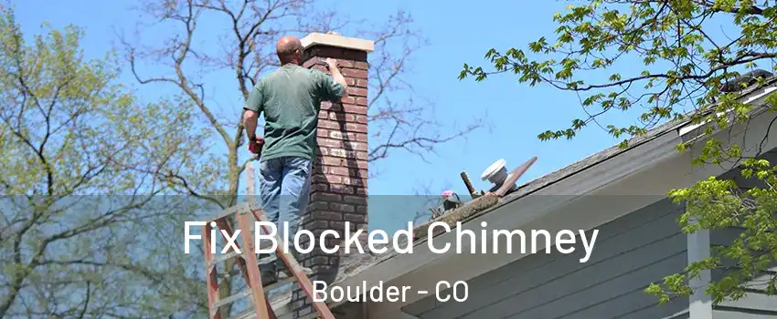  Fix Blocked Chimney Boulder - CO