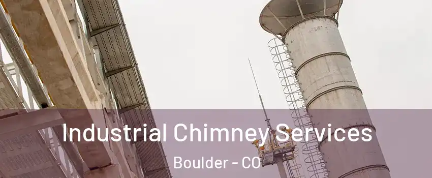  Industrial Chimney Services Boulder - CO