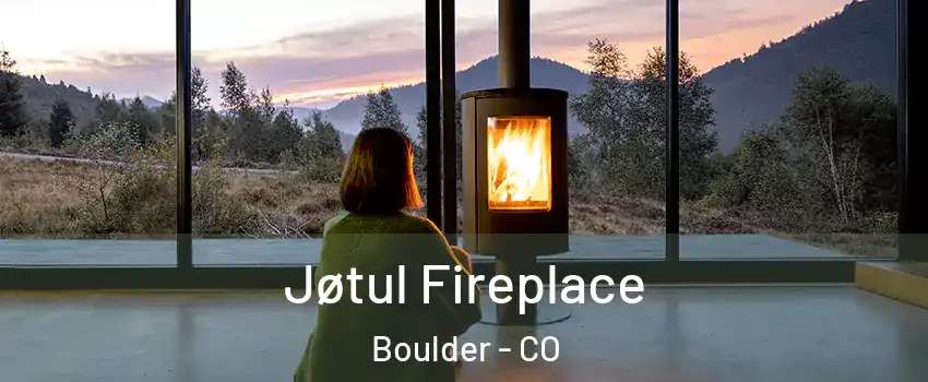  Jøtul Fireplace Boulder - CO
