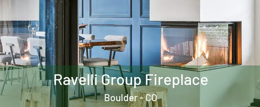  Ravelli Group Fireplace Boulder - CO