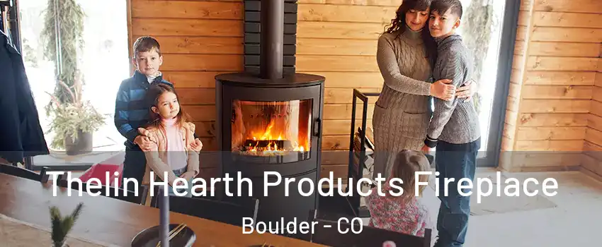  Thelin Hearth Products Fireplace Boulder - CO