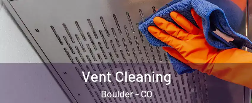 Vent Cleaning Boulder - CO