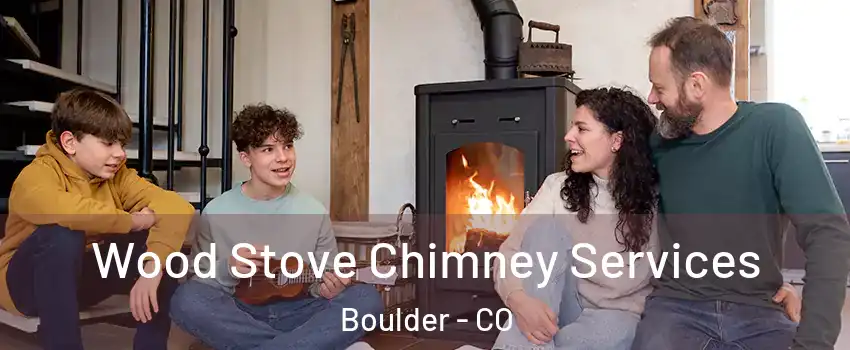  Wood Stove Chimney Services Boulder - CO